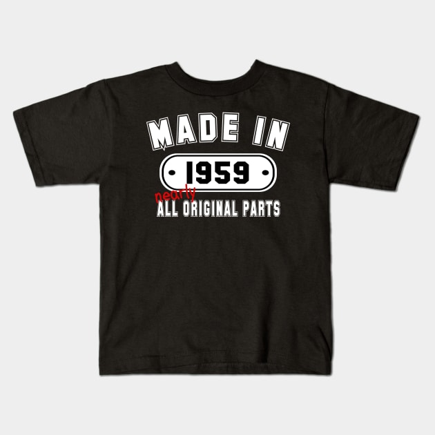 Made In 1959 Nearly All Original Parts Kids T-Shirt by PeppermintClover